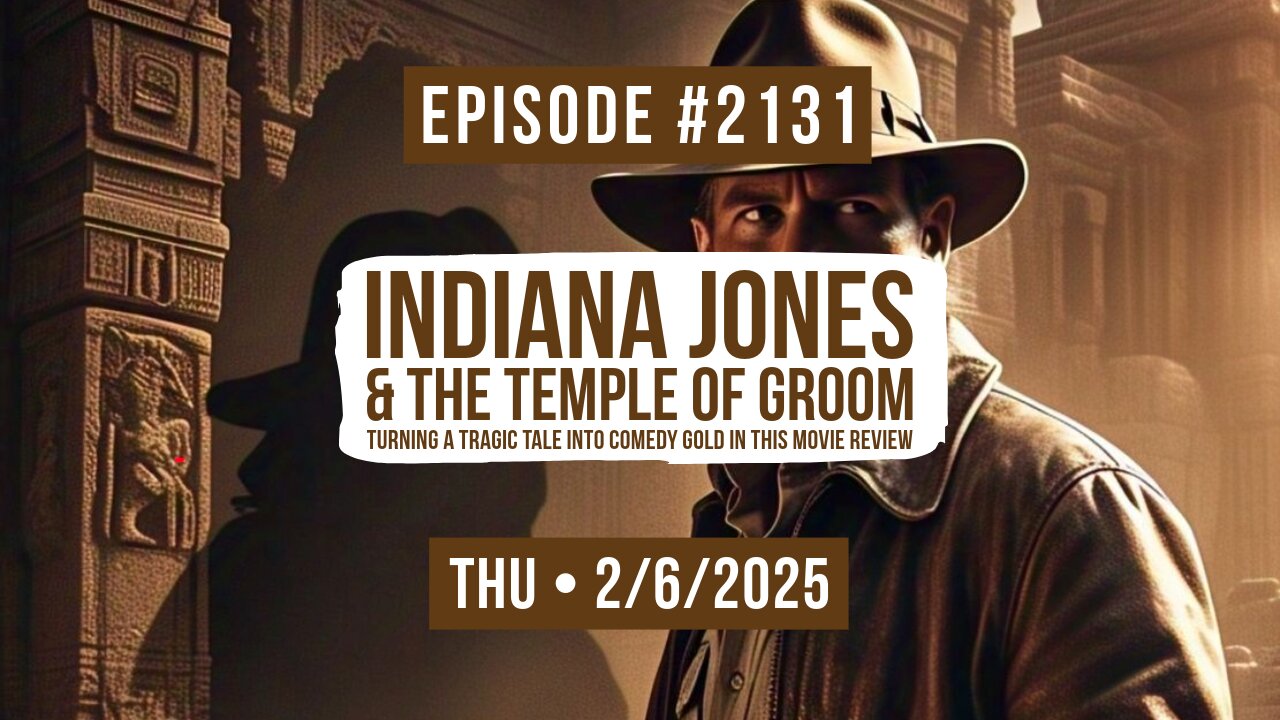 Owen Benjamin | #2131 Indiana Jones & The Temple Of Groom - Turning A Tragic Tale Into Comedy Gold In This Movie Review