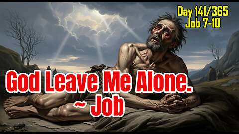 Day 141/365 - Job Laments To God, | Agonizing Worthless Life #job #bible