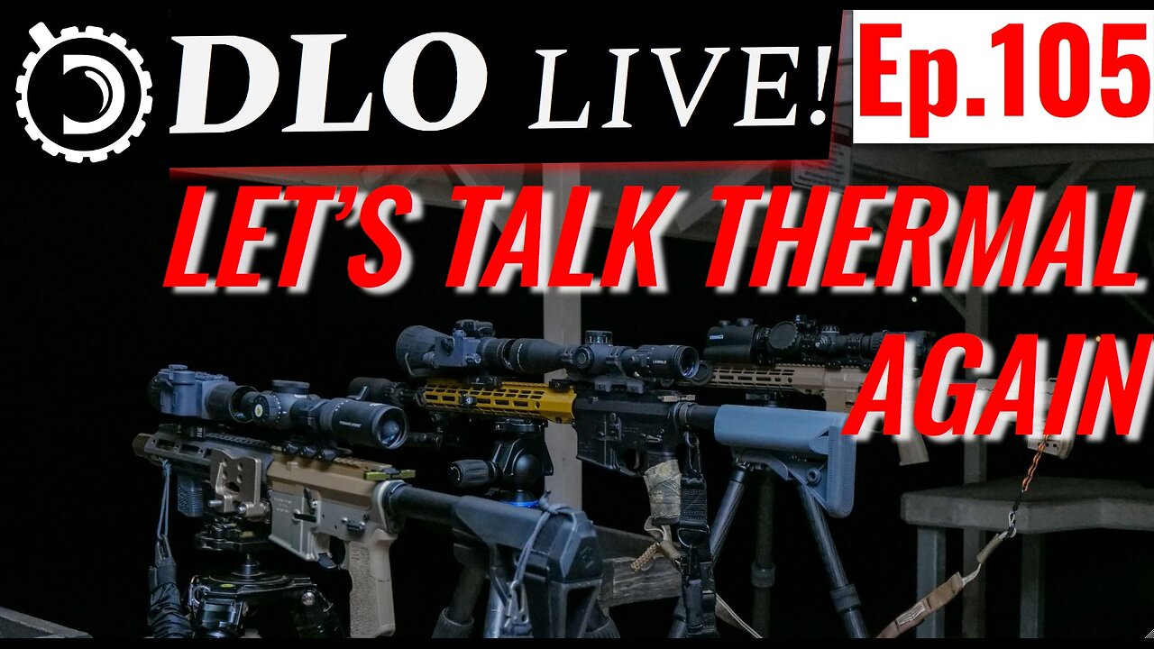 DLO Live! Ep. 105 Let's Talk THermal