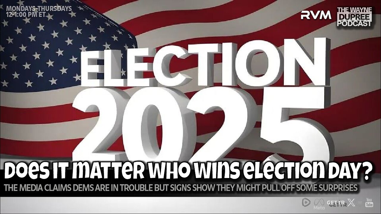E2182: Election Day 2025 - Who Will Take The Day, Does It Really Matter? 11/4