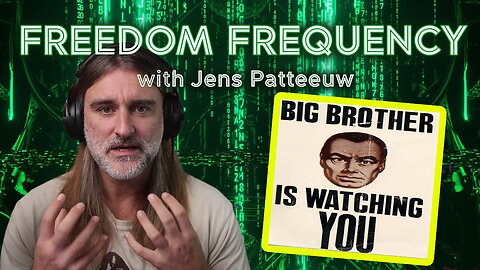 Freedom Frequency: Big Brother is on steroids | Jens Patteeuw