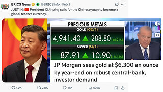 BRICS | BRICS Alliance Continues to De-Dollarize & Hoard the Earth’s Gold + China’s Xi Jinping Calls for Chinese Yuan to Become Global Reserve Currency + “JP Morgan sees gold at $6,300 an ounce by year-end” - Reuters (2.1.2026)