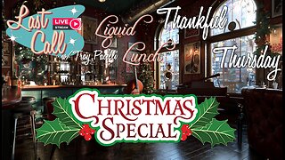 Liquid Lunch – Thankful Thursday; Christmas Edition