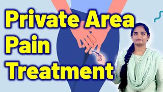How to Cure Female Genital Pain | Vaginal Pain in Women Homeopathy Treatment Medicine Gynaecology