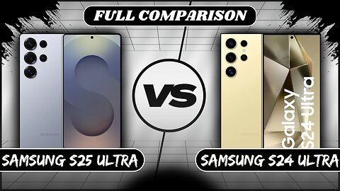 Samsung Galaxy S25 Ultra Vs Samsung Galaxy S24 Ultra Full Comparison | Phone Sphere