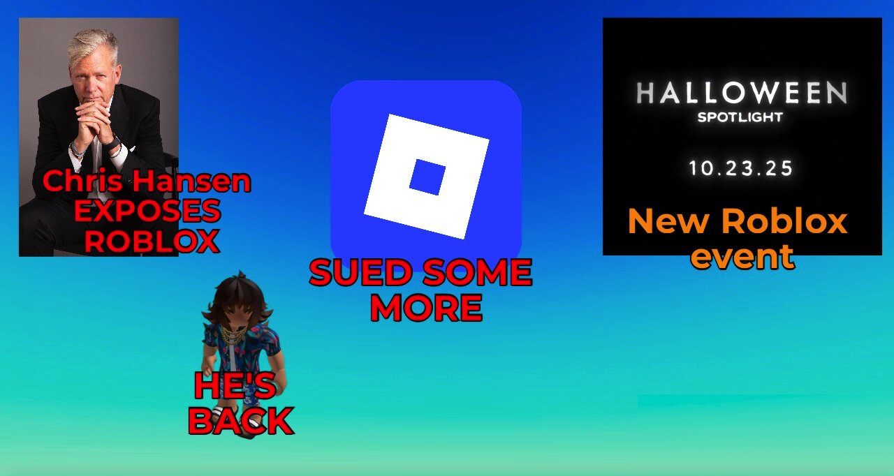 Roblox EXPOSED by Chris Hansen, New Lawsuits, New Halloween Event