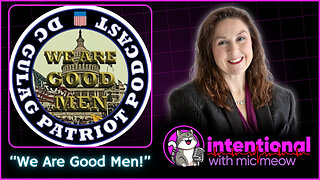 'Intentional' Live Season 1, Ep. 52: 12-31-2024 -- "We Are Good Men!"