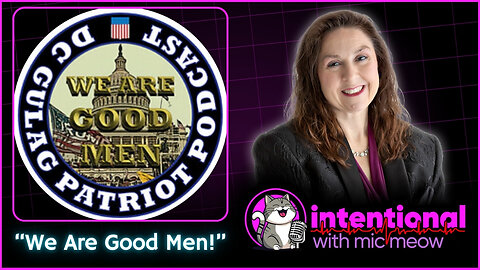 'Intentional' Live Season 1, Ep. 52: 12-31-2024 -- "We Are Good Men!"