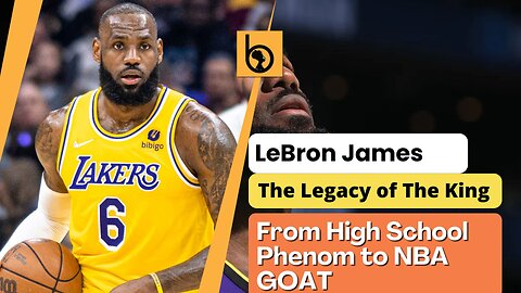 LeBron James | The Unstoppable Legacy of King James