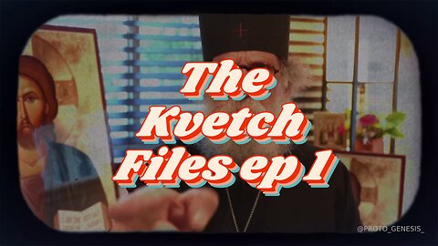 The kvetch files episode #1 - Brother Nathanael