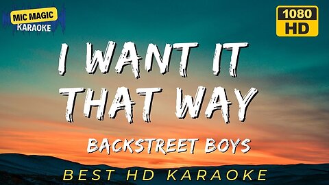 I WANT IT THAT WAY - BACKSTREET BOYS - BEST HD KARAOKE