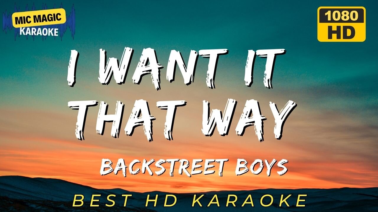 I WANT IT THAT WAY - BACKSTREET BOYS - BEST HD KARAOKE