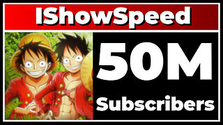 IShowSpeed - 50M Subscribers!