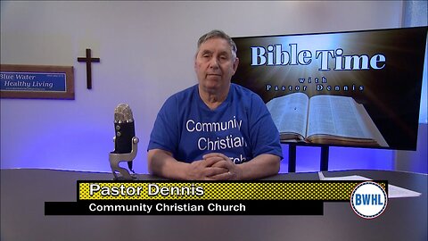 Bible Time with Pastor Dennis - Revelation to the Churches