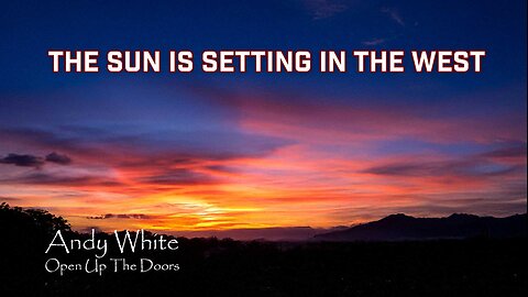 Andy White: The Sun Is Setting In The West