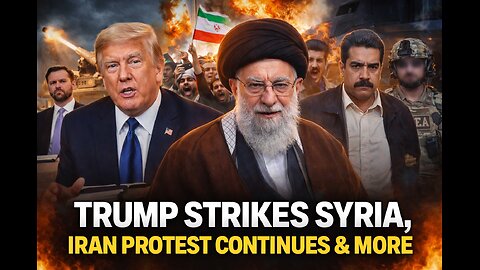 TRUMP STRIKE SYRIA, IRAN PROTEST CONTINUES ,AND VENEZUELA FOLDS!