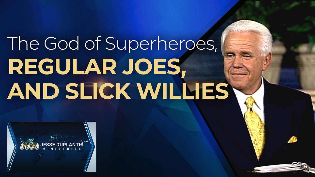 The God of Superheroes, Regular Joes, and Slick Willies