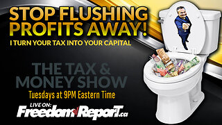 Stop Flushing Profits Away – I Turn Your Tax into Your Capital - The Tax & Money Show – Episode 99
