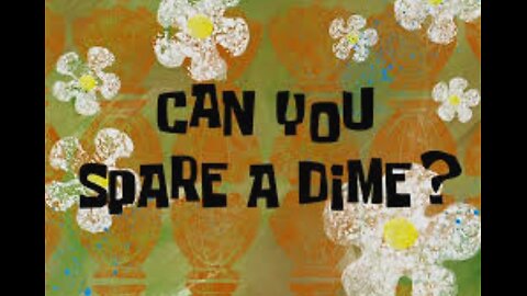 Can You Spare A Dime