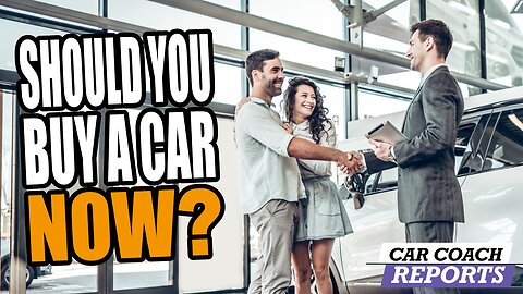 Should You Buy a Car Right Now?