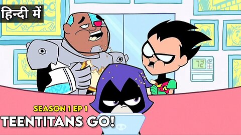 Teentitans go ! | Season 1 Episode 1 | in hindi