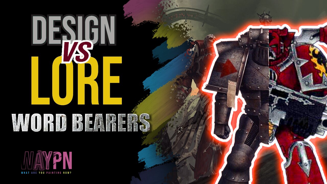 Design vs Lore The Word Bearers