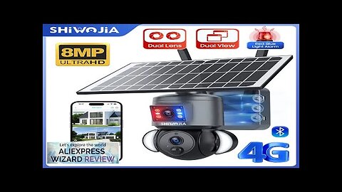 SHIWOJIA 4K 8MP Solar Camera 4G SIM /WIFI Security Outdoor Dual Lens Review