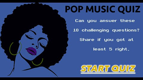 Pop Music Quiz. Try scoring a 5 or better.