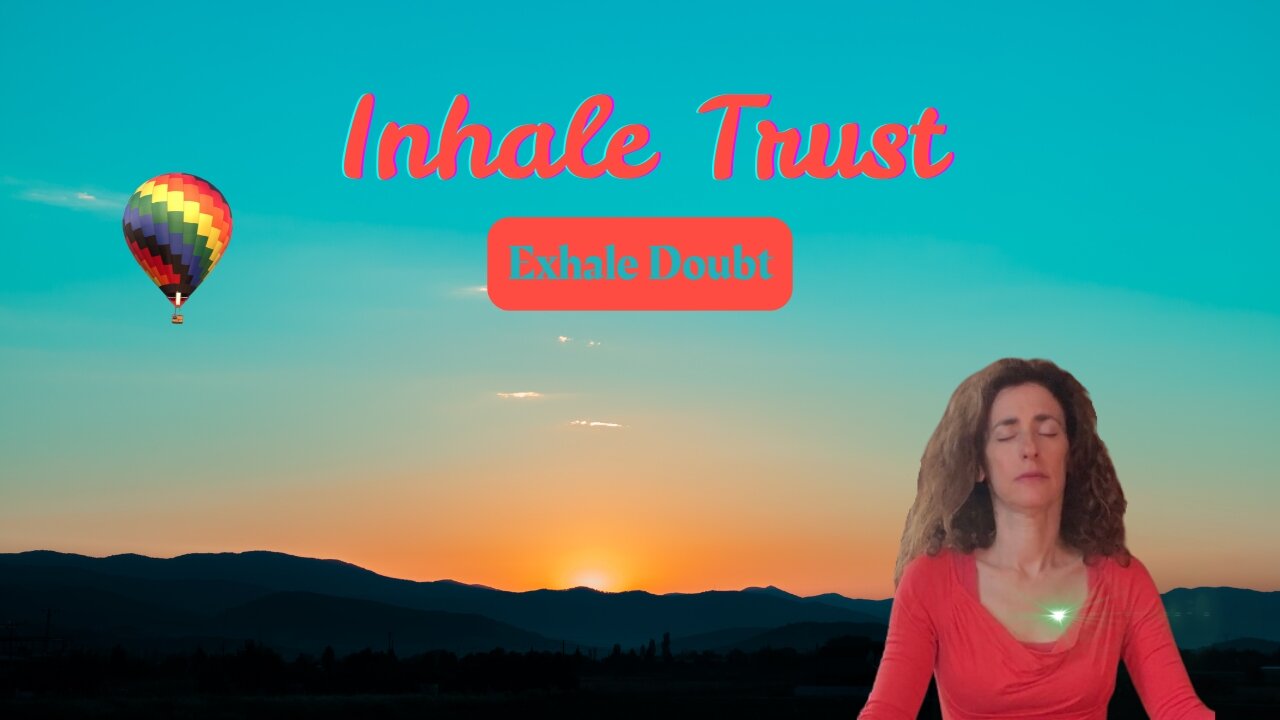 Inhale Trust, Exhale Doubt: A Guided Meditation for Pursuing Your Creative Heart's Desire