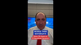 WORSE THAN WATERGATE: Biden FBI Spied on 8 Republican Senators