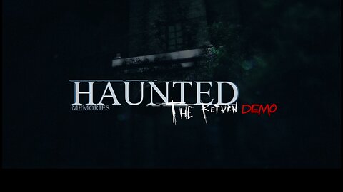 Haunted Memories The Return - Demo