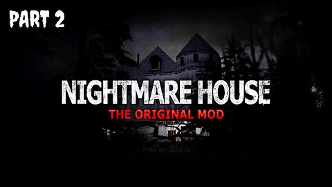 Nightmare House: The Original Mod | Gameplay Part 2