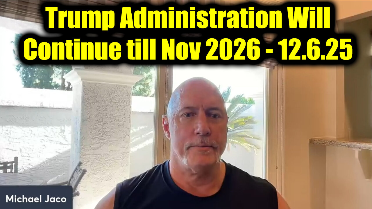 Michael Jaco - Trump Administration Will Continue Till Nov 2026