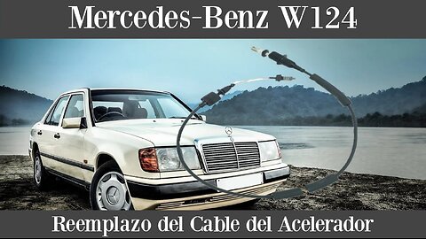 Mercedes-Benz W124 - Reemplazo del cable del accelerador A1243005030