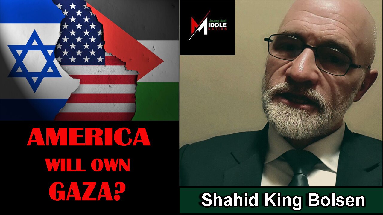 AMERICA WILL OWN GAZA? | Shahid King Bolsen