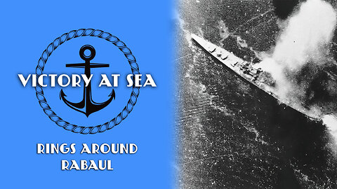 Victory at Sea: Episode 7 - Rings Around Rabaul | Full Episode | World War II Documentary