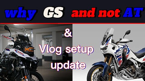 BMW R1250gs vs Africa Twin - why did I choose GS? - Vlog setup update