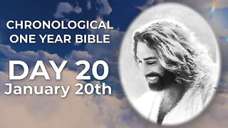Day 20 January 20th - Chronological Bible (LIVE)