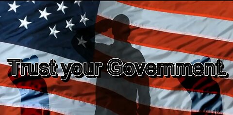 Trust your government