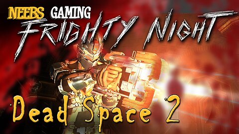 Frighty Night - Dead Space 2