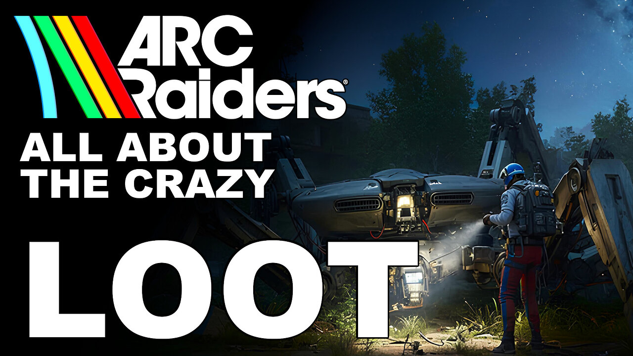 Arc Raiders All about The Loot