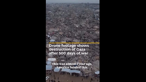 Drone footage shows destruction of Gaza after 500 days of war This was almost 1 year ago.