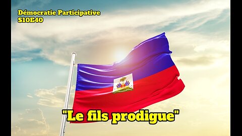 Démocratie Participative S10E40 : “Le fils prodigue” [Flokossama]