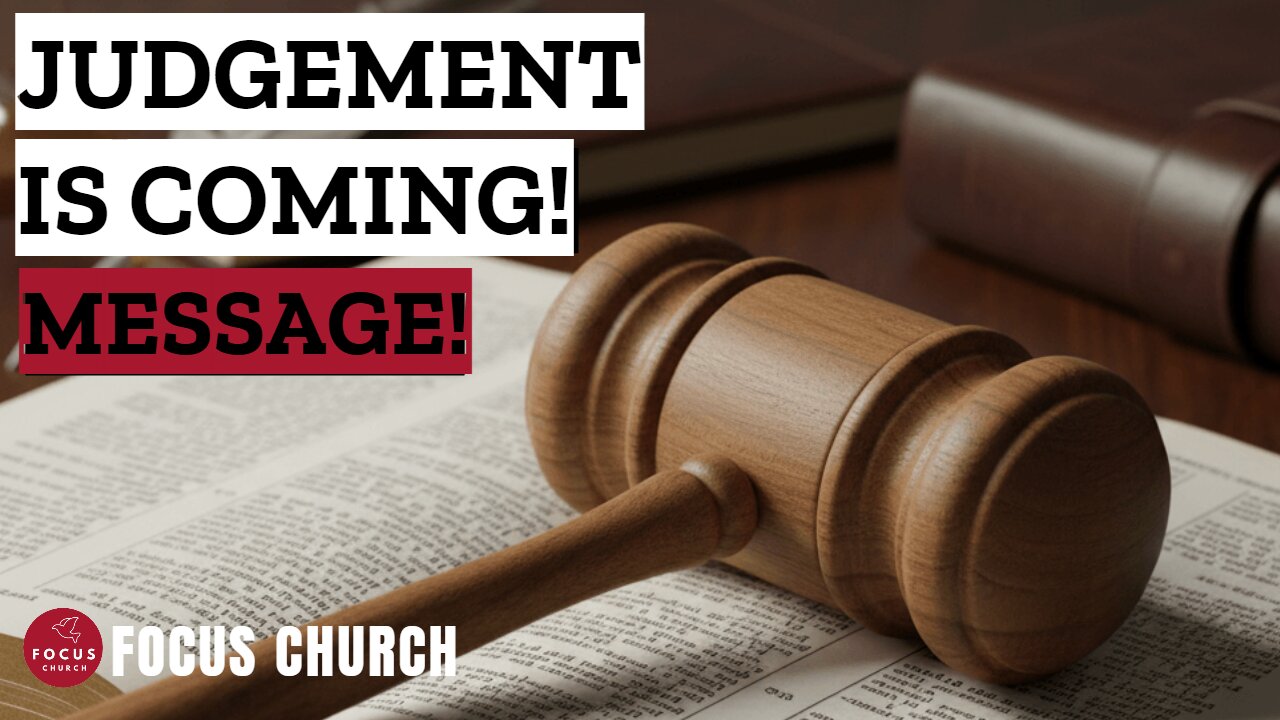 Judgement is Coming For Us!