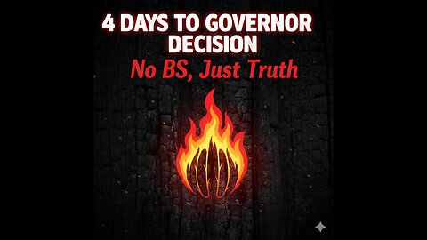 4 DAYS TO GOVERNOR DECISION: No BS, Just Truth 🔥