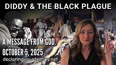 DIDDY AND THE BLACK PLAGUE - A MESSAGE FROM GOD - 10/5/25