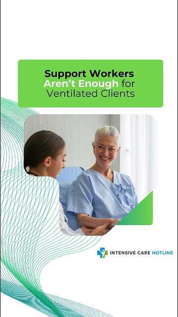 Support Workers Aren’t Enough for Ventilated Clients—Here’s Why