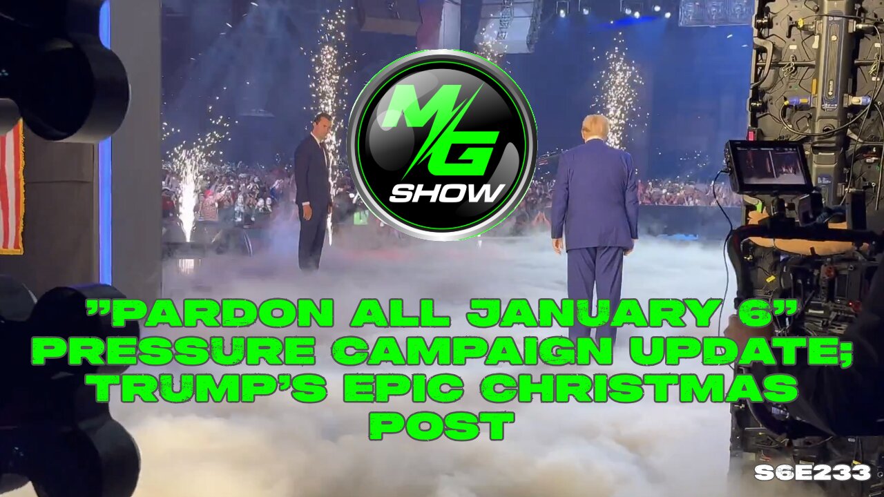 Pardon ALL January 6 Pressure Campaign Update; Trump’s Epic Christmas Post