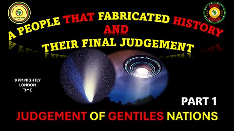 AFRICA IS THE HOLY LAND || A PEOPLE THAT FABRICATED HISTORY || JUDGEMENT OF GENTILES NATIONS P1