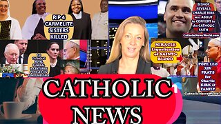 BREAKING 4 Nuns Die/Confirmed Miracle of Blood/Catholic Royal Funeral/Pope Prays for Charlie Kirk